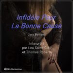 Fiction Infidèle pour la bonne cause de Clara Bertrand, avec Lou Saint-Clair et Thomas Roberts